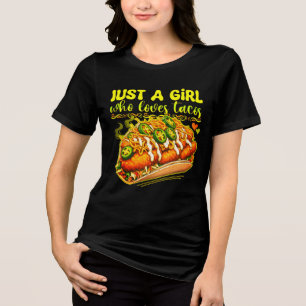 just a girl who loves tacos Tri-Blend shirt