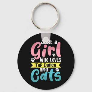 Just A Girl Who Loves Tap Dance And Cats Dancing  Key Ring
