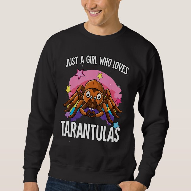 Just A Girl Who Loves Tarantulas Tarantula Sweatshirt (Front)