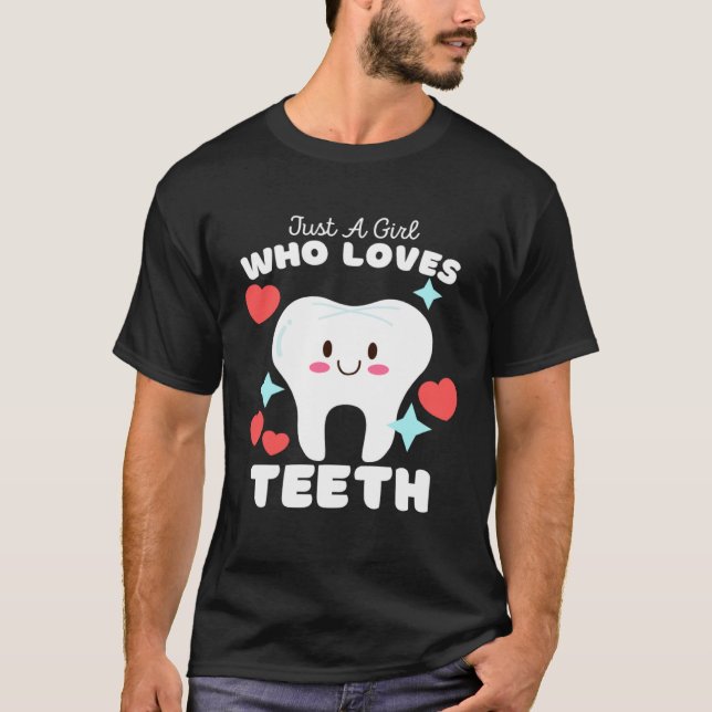 Just A Girl Who Loves Teeth  Cute Girls Teeth T-Shirt (Front)
