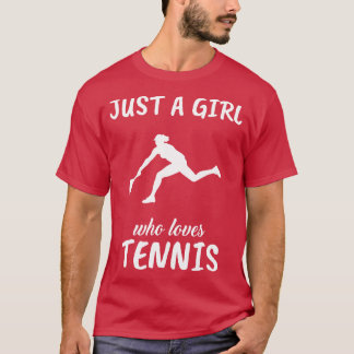 Just A Girl Who Loves Tennis T-Shirt