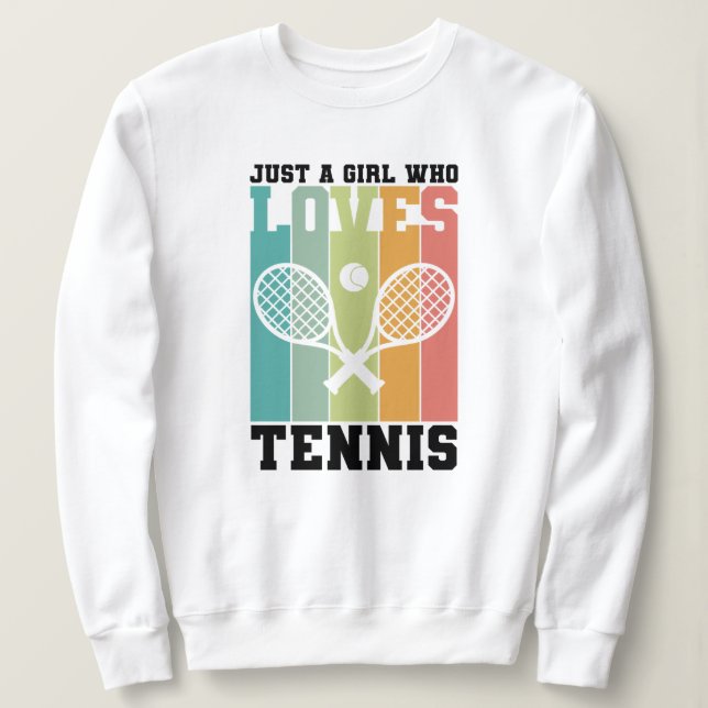 Just a girl who loves Tennis | Tennis Player Gift Sweatshirt (Design Front)