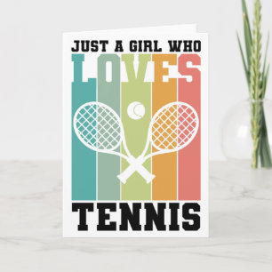 Just a girl who loves Tennis   Tennis Player Gifts Card