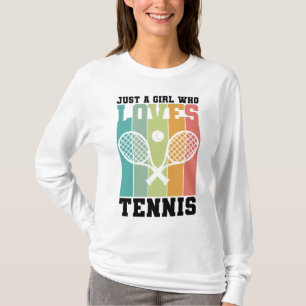 Just a girl who loves Tennis   Tennis Player Gifts T-Shirt