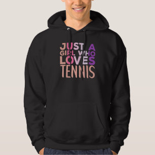 Just A Girl Who Loves Tennis Tennis Player Sport Hoodie