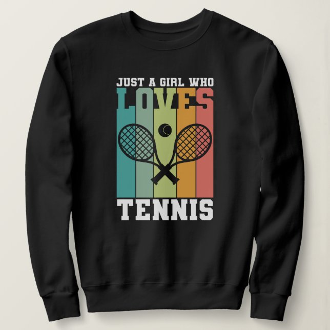 Just a girl who loves Tennis | Tennis Player Sweatshirt (Design Front)
