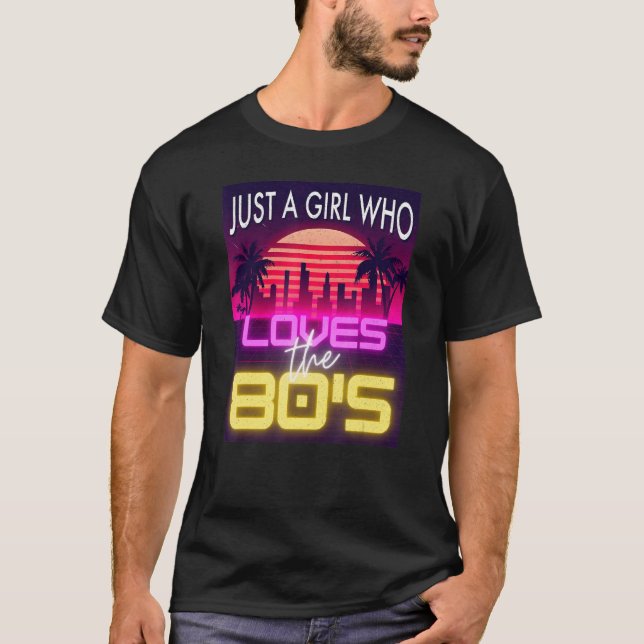 Just a Girl Who Loves the 80's, Cool Women Party C T-Shirt (Front)