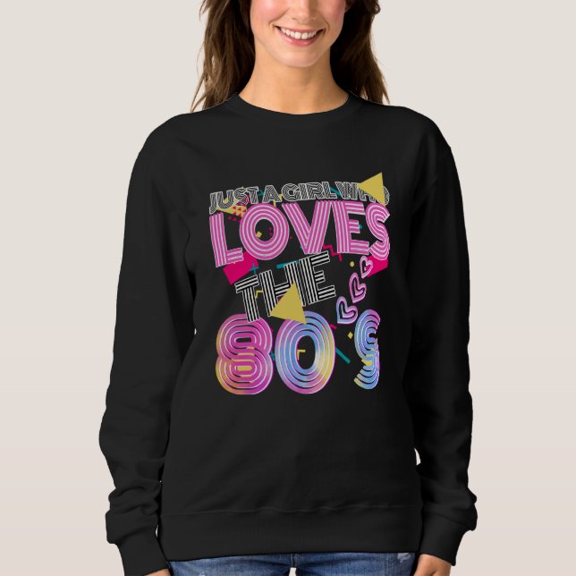 Just A Girl Who Loves The 80s Vaporwave 1980's Fas Sweatshirt (Front)