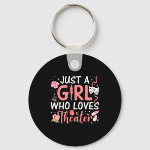 Just A Girl Who Loves Theater Musical Theatre Nerd Key Ring