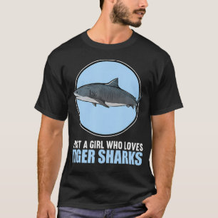 Just A Girl Who Loves Tiger Sharks Tiger Shark T-Shirt