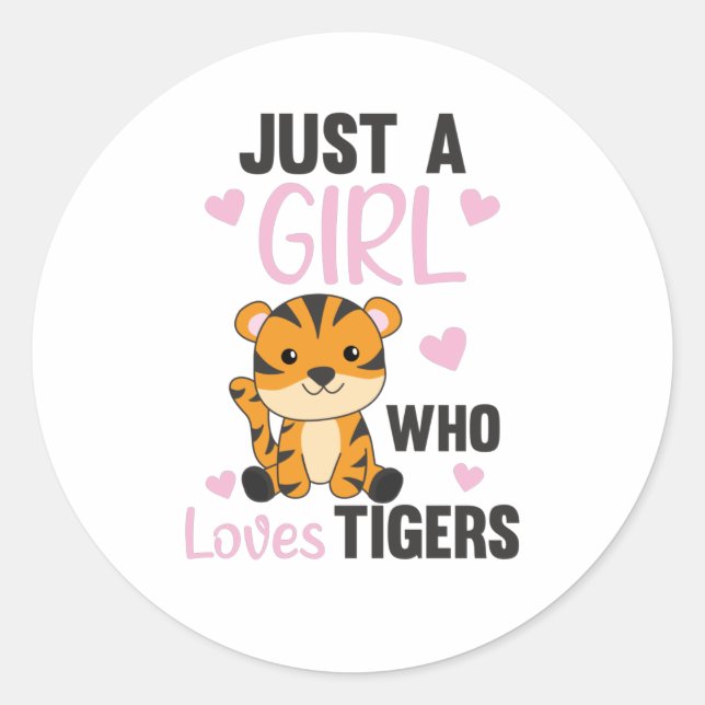 Just A Girl Who Loves Tigers Sweet Animals Tiger Classic Round Sticker (Front)
