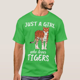 Just A Girl Who Loves Tigers T-Shirt