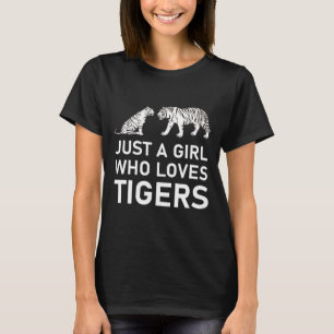 Just A Girl Who Loves Tigers T-Shirt