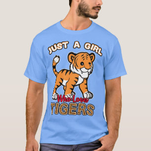Just A Girl Who Loves Tigers T-Shirt