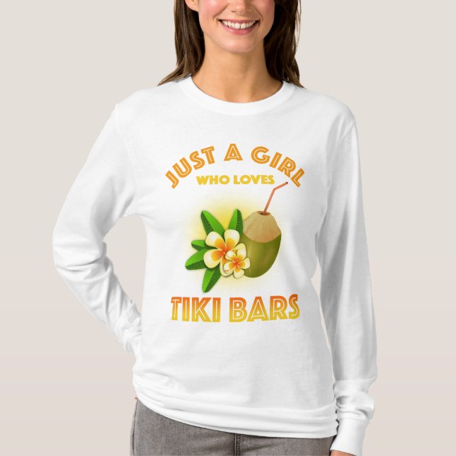 Just A Girl Who Loves Tiki Bars T-Shirt (Front)