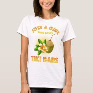 Just A Girl Who Loves Tiki Bars T-Shirt