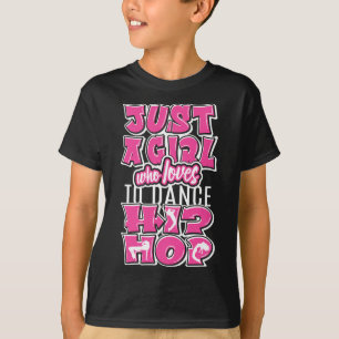 Just A Girl Who Loves To Dance Hip Hop Dancing Dan T-Shirt