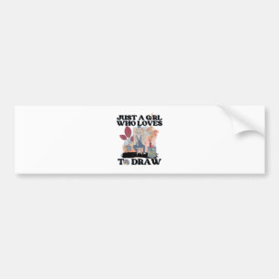 Just a Girl Who Loves to Draw Bumper Sticker