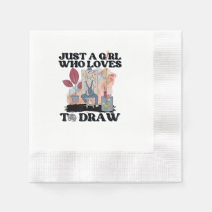 Just a Girl Who Loves to Draw Napkin