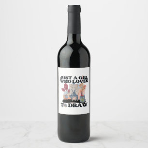 Just a Girl Who Loves to Draw Wine Label