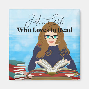 Just a Girl who Loves to Read Magnet