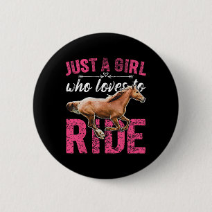 Just A Girl Who Loves To Ride Horses Horseback Rid 6 Cm Round Badge
