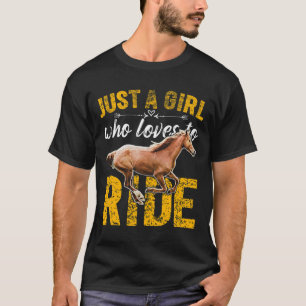 Just A Girl Who Loves To Ride Horses Horseback Rid T-Shirt