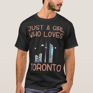 Just A Girl Who Loves Toronto T-Shirt