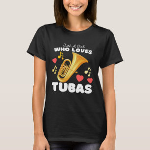 Just A Girl Who Loves Tubas  Cute Girls Tuba T-Shirt