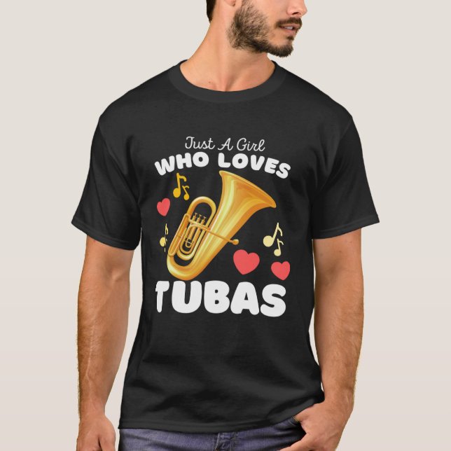 Just A Girl Who Loves Tubas  Cute Girls Tuba T-Shirt (Front)