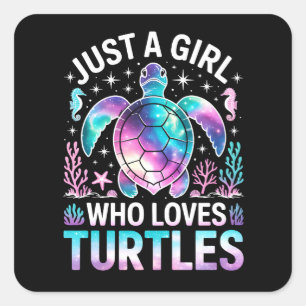 Just a girl who loves Turtles Square Sticker