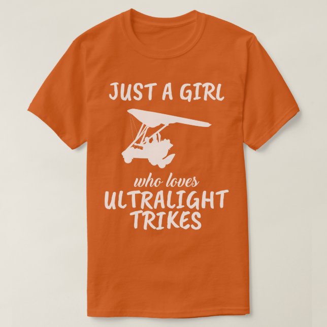 Just A Girl Who Loves Ultralight Trikes T-Shirt (Design Front)