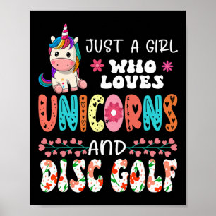 Just A Girl Who Loves Unicorns And Disc Golf Flora Poster
