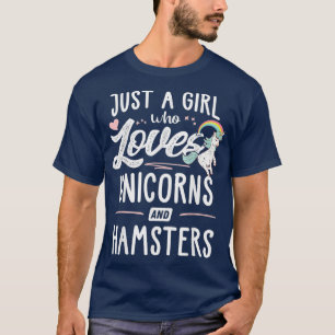 Just A Girl Who Loves Unicorns And Hamsters Gift T-Shirt