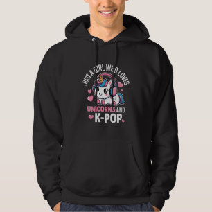 Just A Girl Who Loves Unicorns and K-Pop Girl K Po Hoodie