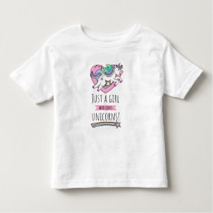Just A Girl Who Loves Unicorns! Toddler T-Shirt