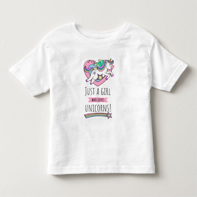 Just A Girl Who Loves Unicorns! Toddler T-Shirt (Front)