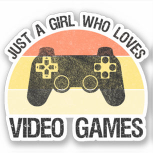 Just A Girl Who Loves Video Games