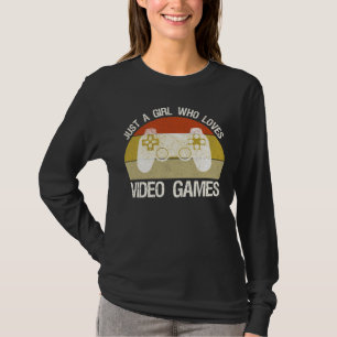 Just A Girl Who Loves Video Games T-Shirt