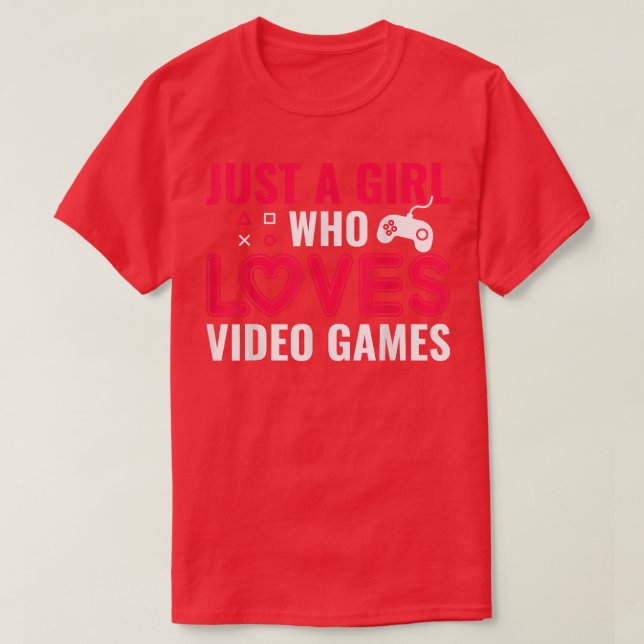 Just A Girl Who Loves Video Games T-Shirt (Design Front)