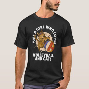 Just A Girl Who Loves Volleyball & Cats Volleyball T-Shirt
