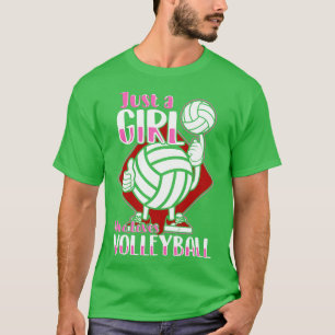 Just A Girl Who Loves Volleyball T-Shirt