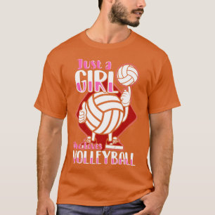 Just A Girl Who Loves Volleyball T-Shirt
