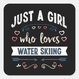 Just a Girl who loves Water skiing Funny Gifts Square Sticker