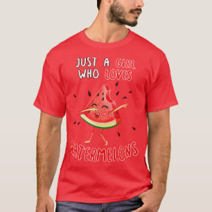 Just A Girl Who Loves Watermelons T-Shirt