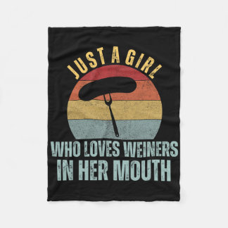 Just A Girl Who Loves Weiners In Her Mouth Adult H Fleece Blanket