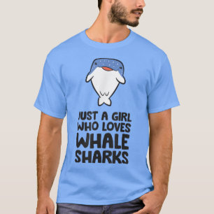 Just a Girl Who Loves Whale Sharks T-Shirt