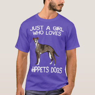 Just A Girl Who Loves Whippet Dogs T-Shirt