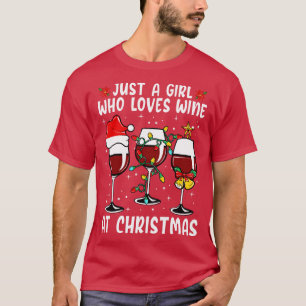 Just A Girl Who Loves Wine At Christmas 1 T-Shirt