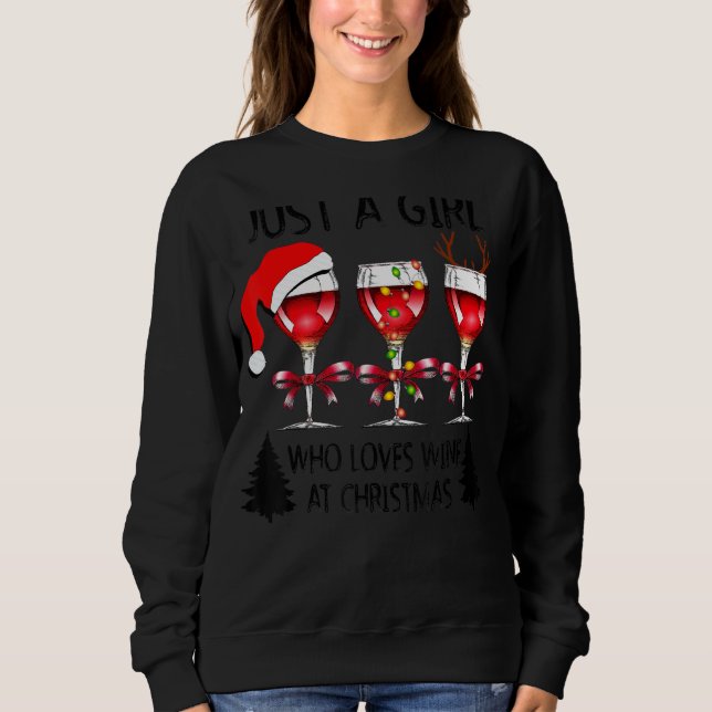 Just A Girl Who Loves Wine At Christmas Funny Sweatshirt (Front)